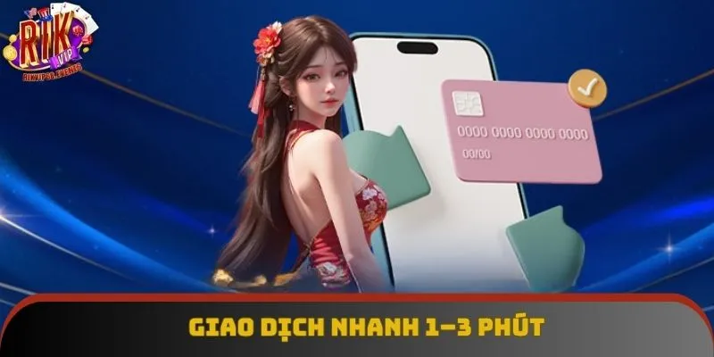 Giao dịch nhanh 1–3 phút