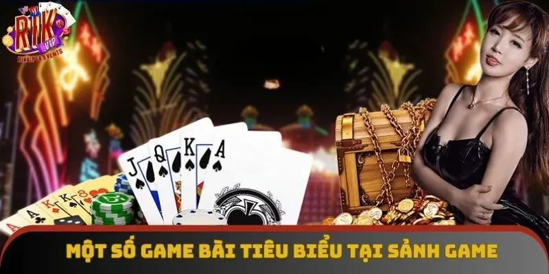 Một số game bài tiêu biểu tại sảnh game Một số game bài tiêu biểu tại sảnh game