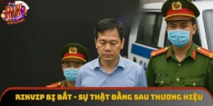 Rikvip Bị Bắt